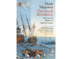 KNYGA Mark Mazower Greek Revolution, 1821 and the Making of Modern Europe