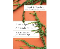 KNYGA Mark Teasdale Participating in Abundant Life – Holistic Salvation for a Secular Age