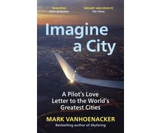 KNYGA Mark Vanhoenacker Imagine a City