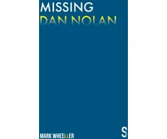 KNYGA Mark Wheeller Missing Dan Nolan, New edition with bonus features