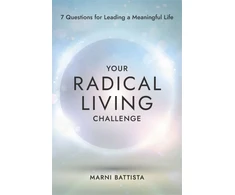 KNYGA Marni Battista Your Radical Living Challenge, 7 Questions for Leading a Meaningful Life