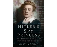 KNYGA Martha Schad Hitler's Spy Princess