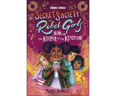 KNYGA Marti Dumas Nina and the Keeper of the Keystone, Secret Society of Rebel Girls