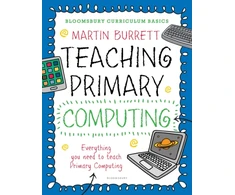 KNYGA Martin Burrett Bloomsbury Curriculum Basics: Teaching Primary Computing