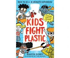 KNYGA Martin Dorey Kids Fight Plastic: How to be a #2minutesuperhero