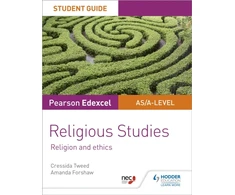 KNYGA Martin Fahey Pearson Edexcel Religious Studies A level/AS Student Guide: Religion and Ethics
