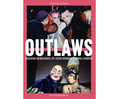 KNYGA Martin Green Outlaws, Fashion Renegades of Leigh Bowery's 1980s London