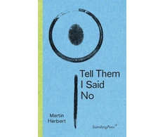 KNYGA Martin Herbert Tell Them I Said No