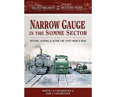 KNYGA Martin J.B. Farebrother Allied Railways of the Western Front - Narrow Gauge in the Somme Sector