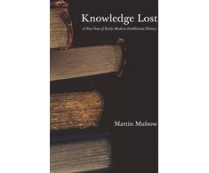 KNYGA Martin Mulsow Knowledge Lost