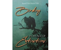 KNYGA Martin Painter Birding in an Age of Extinctions