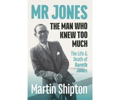 KNYGA Martin Shipton Mr Jones: The Man Who Knew Too Much