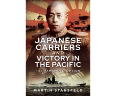 KNYGA Martin Stansfield Japanese Carriers and Victory in the Pacific