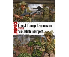 KNYGA Martin Windrow French Foreign Legionnaire vs Viet Minh Insurgent