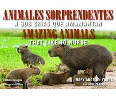 KNYGA Mary Angelon Young Animales Sorprendentes / Amazing Animals - English &amp; Spanish Bilingual Edition
