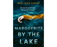 KNYGA Mary Dixie Carter Marguerite by the Lake, A totally addictive and chilling psychological thriller with a twist you won't see coming