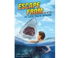 KNYGA Mary Kay Carson Escape from . . . the 1916 Shark Attacks