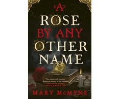 KNYGA Mary Mcmyne Rose by Any Other Name