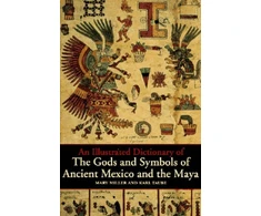 KNYGA Mary Miller Illustrated Dictionary of the Gods and Symbols of Ancient Mexico and the Maya