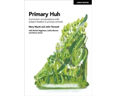 KNYGA Mary Myatt Primary Huh: Curriculum conversations with subject leaders in primary schools