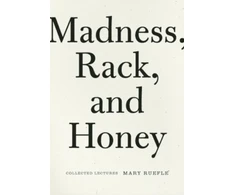 KNYGA Mary Ruefle Madness, Rack, and Honey