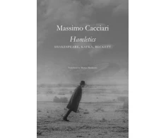 KNYGA Massimo Cacciari Hamletics – Shakespeare, Kafka, Beckett