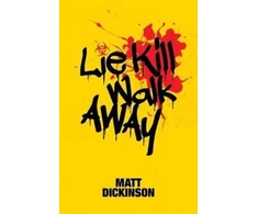 KNYGA Matt Dickinson Lie Kill Walk Away
