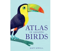 KNYGA Matt Sewell Atlas of Amazing Birds