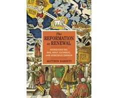 KNYGA Matthew Barrett Reformation as Renewal