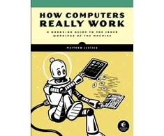 KNYGA Matthew Justice How Computers Really Work