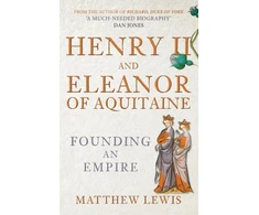 KNYGA Matthew Lewis Henry II and Eleanor of Aquitaine