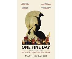 KNYGA Matthew Parker One Fine Day, Britain's Empire on the Brink