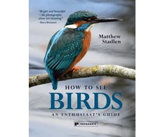 KNYGA Matthew Stadlen How To See Birds