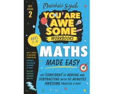 KNYGA Matthew Syed Maths Made Easy: Get confident at adding and subtracting with 10 minutes' awesome practice a day!