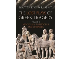 KNYGA Matthew Wright Lost Plays of Greek Tragedy (Volume 2)