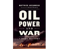KNYGA Matthieu Auzanneau Oil, Power, and War