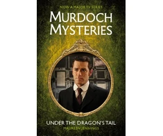 KNYGA Maureen Jennings Murdoch Mysteries - Under the Dragon's Tail