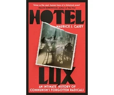 KNYGA Maurice Casey Hotel Lux, An Intimate History of Communism's Forgotten Radicals