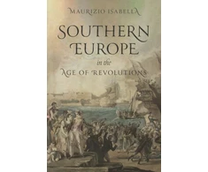 KNYGA Maurizio Isabella Southern Europe in the Age of Revolutions