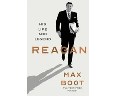 KNYGA Max Boot Reagan, His Life and Legend