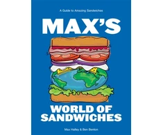 KNYGA Max Halley Max's World of Sandwiches, A Guide to Amazing Sandwiches