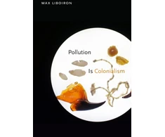 KNYGA Max Liboiron Pollution Is Colonialism
