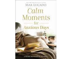 KNYGA Max Lucado Calm Moments for Anxious Days