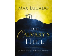 KNYGA Max Lucado On Calvary's Hill