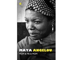 KNYGA Maya Angelou Mom and Me and Mom