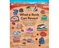 KNYGA Maya Wei Haas What a Rock Can Reveal, Where They Come From And What They Tell Us About Our Planet