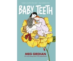 KNYGA Meg Grehan Baby Teeth – "Gloriously queer" (Kirkus starred review)