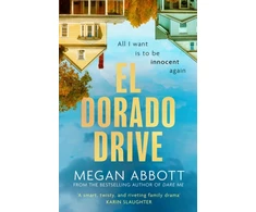 KNYGA Megan Abbott El Dorado Drive, 'A thrilling, clever and powerful story of family, class, money and morality' (Chris Whitaker)