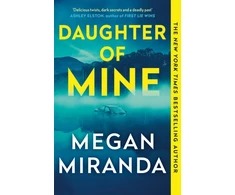 KNYGA Megan Miranda Daughter of Mine, the spine-tingling small town psychological thriller, from the author of THE LAST HOUSE GUEST