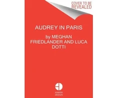 KNYGA Meghan Friedlander Audrey Hepburn in Paris